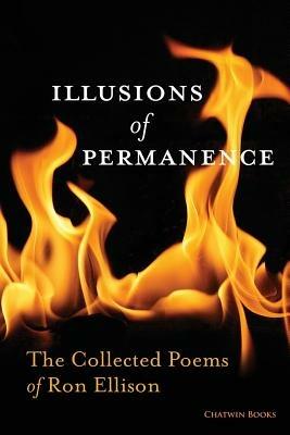 Illusions of Permanence: The Collected Poems of Ron Ellison - Ron Ellison - cover
