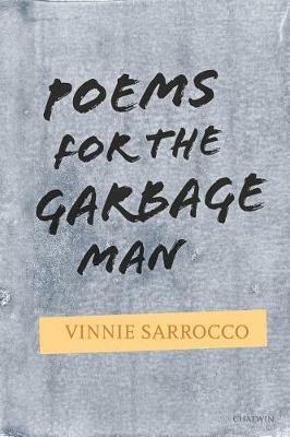 Poems for the Garbage Man - Vinnie Sarrocco - cover