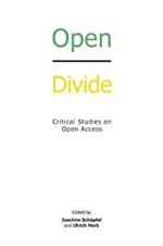 Open Divide: Critical Studies on Open Access