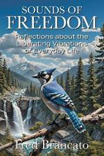 Sounds of Freedom: Reflections about the Liberating Vibrations of Everyday Life