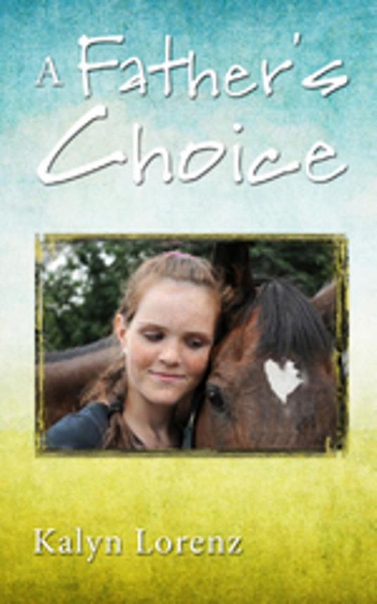 A Father's Choice - Kalyn Lorenz - ebook