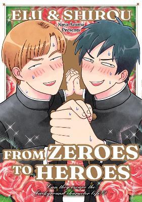 Eiji and Shiro: From Zeroes to Heroes - Kaya Azuma - cover