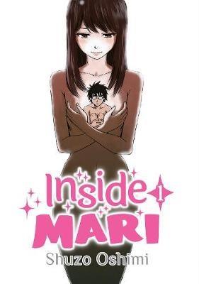 Inside Mari, Volume 1 - Shuzo Oshimi - cover