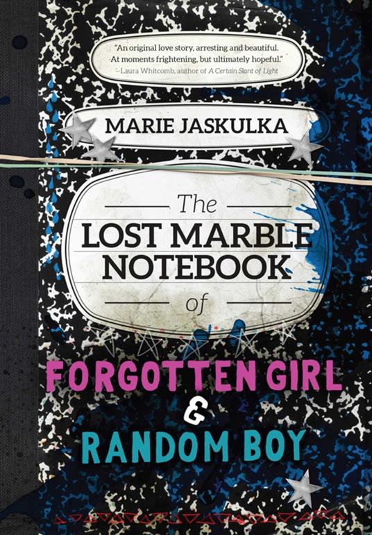 The Lost Marble Notebook of Forgotten Girl & Random Boy - Marie Jaskulka - ebook