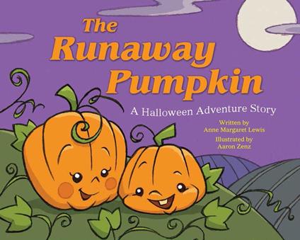 The Runaway Pumpkin - Anne Margaret Lewis,Aaron Zenz - ebook