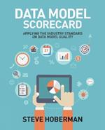 Data Model Scorecard: Applying the Industry Standard on Data Model Quality