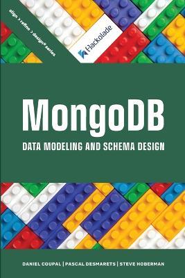 MongoDB Data Modeling and Schema Design - Daniel Coupal,Pascal Desmarets,Steve Hoberman - cover