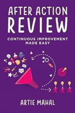 After Action Review: Continuous Improvement Made Easy