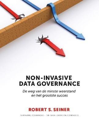 Non-Invasive Data Governance: De weg van de minste weerstand en het grootste succes - Robert Seiner - cover