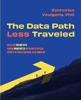 The Data Path Less Traveled: Step up Creativity using Heuristics in Data Science, Artificial Intelligence, and Beyond - Zacharias Voulgaris - cover