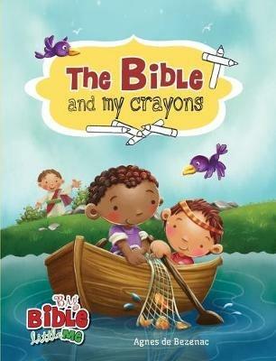 The Bible and My Crayons: Coloring and Activity Book - Agnes De Bezenac - cover