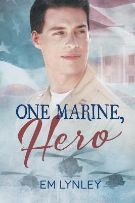One Marine, Hero - Em Lynley - cover