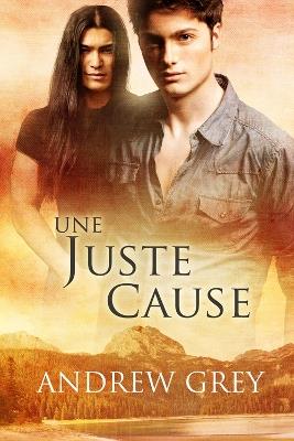 Une Juste Cause - Andrew Grey - cover