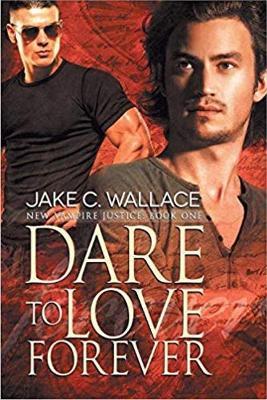 Dare to Love Forever - Jake C. Wallace - cover