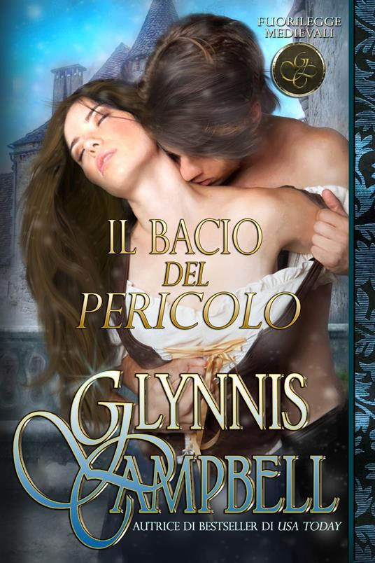 Il bacio del pericolo - Glynnis Campbell - ebook