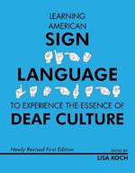 Learning American Sign Language to Experience the Essence of Deaf Culture