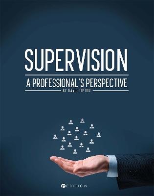 Supervision: A Professional's Perspective - David Tipton - cover