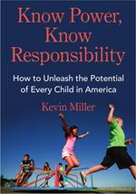 Know Power, Know Responsibility: How to Unleash the Potential of Every Child in America