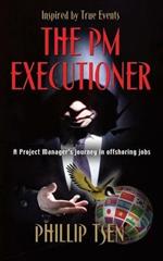 The PM Executioner: A Project Manager's Journey in Offshoring Jobs