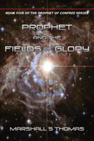 Prophet and the Fields of Glory