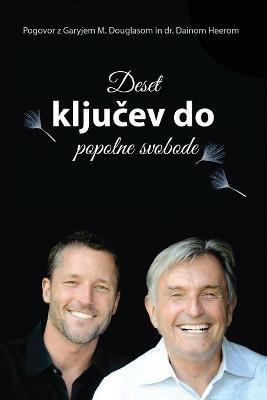 Deset kljucev do popolne svobode (Slovenian) - Gary M Douglas,Dain Heer - cover