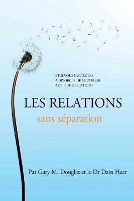 Les relations sans separation (French) - Gary M Douglas,Heer - cover