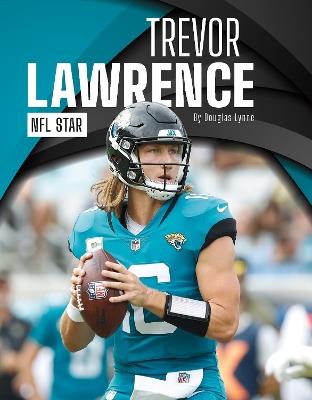 Trevor Lawrence: NFL Star - Douglas Lynne - cover