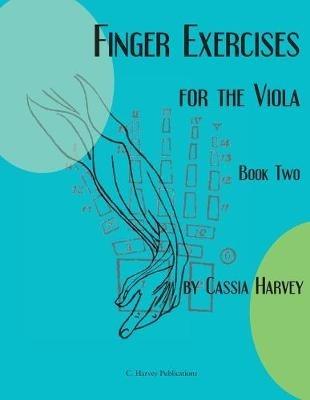 Finger Exercises for the Viola, Book Two - Cassia Harvey - cover