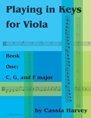 Playing in Keys for Viola, Book One: C, G, and F Major - Cassia Harvey - cover