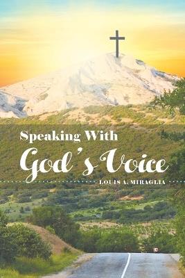 Speaking With God's Voice - Louis a Miraglia - cover