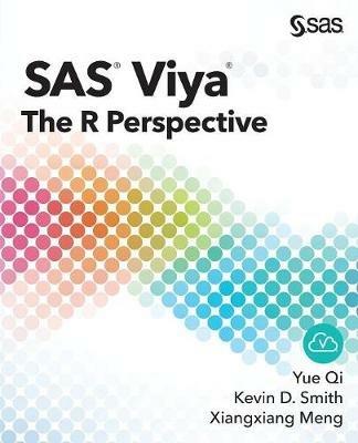 SAS Viya: The R Perspective - Yue Qi,Kevin D Smith,Xiangxiang Meng - cover