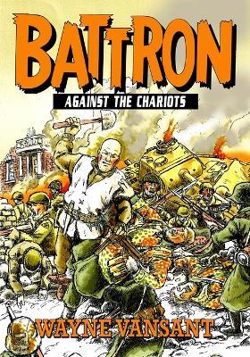Battron: Against the Chariots - Wayne Vansant - cover