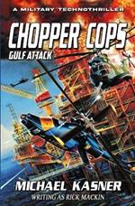 Chopper Cops: Gulf Attack - Book 2: Gulf Attack - Book 1