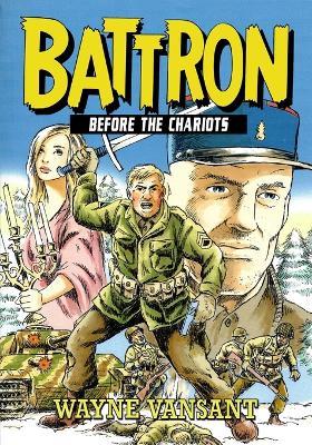 Battron: Before the Chariots - Wayne Vansant - cover