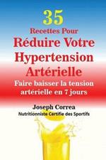 35 Recettes Pour Reduire Votre Hypertension Arterielle: Faire baisser la tension arterielle en 7 jours