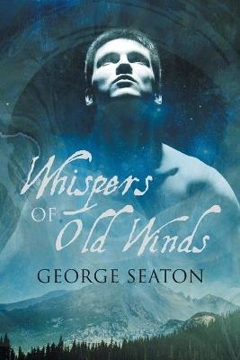 Whispers of Old Winds - George Seaton - cover