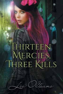 Thirteen Mercies, Three Kills - Liv Olteano - cover