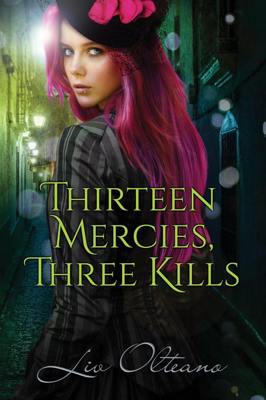 Thirteen Mercies, Three Kills - Liv Olteano - ebook