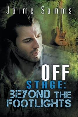 Off Stage: Beyond the Footlights - Jaime Samms - cover