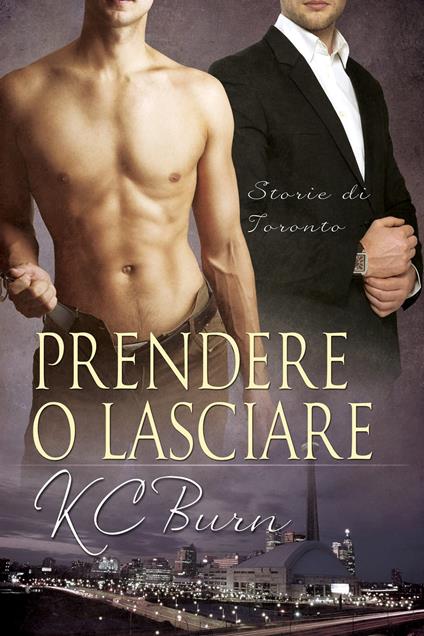 Prendere o lasciare - KC Burn,Veronica Zana - ebook