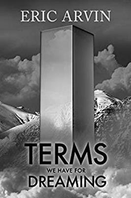 Terms We Have for Dreaming - Eric Arvin - cover