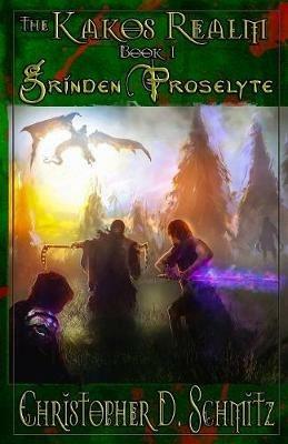 The Kakos Realm: Grinden Proselyte - Christopher D Schmitz - cover