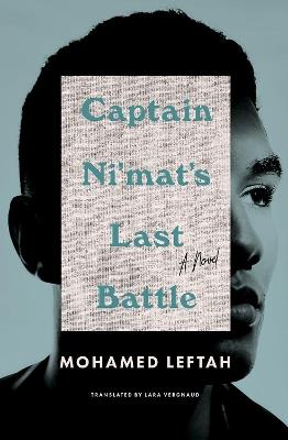 Captain Ni'mat's Last Battle: A Novel - Mohamed Leftah,Lara Vergnaud - cover
