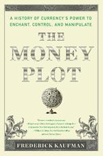 The Money Plot: A History from Shells to Bullion to Bitcoin