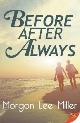 Before. After. Always. - Morgan Lee Miller - cover