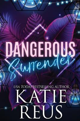 Dangerous Surrender - Katie Reus - cover