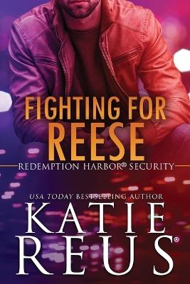 Fighting for Reese - Katie Reus - cover