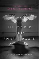 The World Only Spins Forward: The Ascent of Angels in America