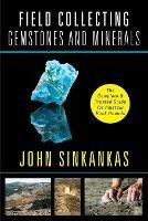 Field Collecting Gemstones and Minerals - John Sinkankas - cover