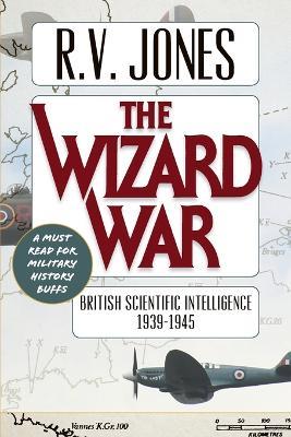 The Wizard War: British Scientific Intelligence 1939-1945 - R V Jones - cover